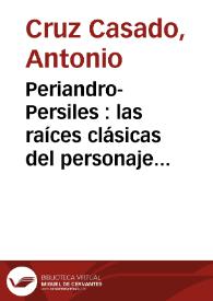 Periandro-Persiles : las raíces clásicas del personaje y la aportación de Cervantes | Biblioteca Virtual Miguel de Cervantes