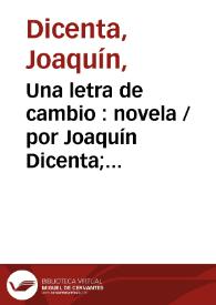 Una letra de cambio : novela / por Joaquín Dicenta; ilustraciones de A. Lozano | Biblioteca Virtual Miguel de Cervantes