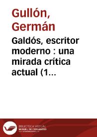 Galdós, escritor moderno : una mirada crítica actual (1987) a "Fortunata y Jacinta" 1887 / Germán Gullón | Biblioteca Virtual Miguel de Cervantes