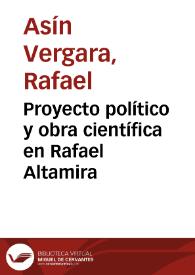 Proyecto político y obra científica en Rafael Altamira / Rafael Asín Vergara | Biblioteca Virtual Miguel de Cervantes