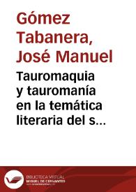 Tauromaquia y tauromanía en la temática literaria del siglo XIX / José Manuel Gómez Tabanera | Biblioteca Virtual Miguel de Cervantes