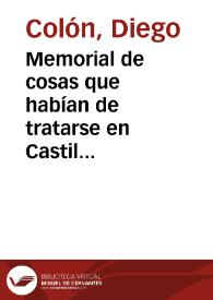 Memorial de cosas que habían de tratarse en Castilla : cosas que avia de negociar por el almirante / [Diego de Colón] | Biblioteca Virtual Miguel de Cervantes