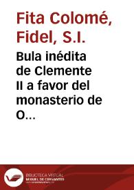 Bula inédita de Clemente II a favor del monasterio de Oña / Fidel Fita | Biblioteca Virtual Miguel de Cervantes