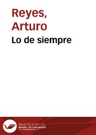 Lo de siempre / Arturo Reyes | Biblioteca Virtual Miguel de Cervantes