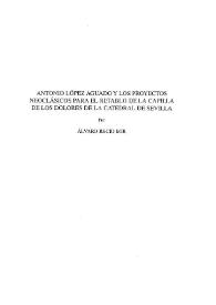 Antonio López Aguado y los proyectos neoclásicos para el retablo de la capilla de los Dolores de la Catedral de Sevilla / por Álvaro Recio Mir | Biblioteca Virtual Miguel de Cervantes