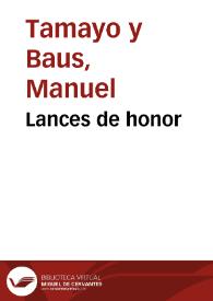 Lances de honor / Manuel Tamayo y Baus | Biblioteca Virtual Miguel de Cervantes