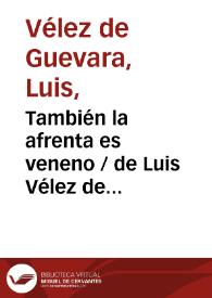 También la afrenta es veneno / de Luis Vélez de Guevara, de Antonio Coello y de  Francisco de Rojas; [ordenadas en colección por Ramón de Mesonero Romanos] | Biblioteca Virtual Miguel de Cervantes