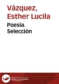 Poesía. Selección / Esther Lucila Vázquez | Biblioteca Virtual Miguel de Cervantes