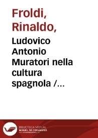 Ludovico Antonio Muratori nella cultura spagnola / Rinaldo Froldi | Biblioteca Virtual Miguel de Cervantes