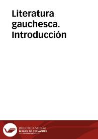 Literatura gauchesca. Introducción  | Biblioteca Virtual Miguel de Cervantes
