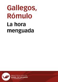 La hora menguada / Rómulo Gallegos | Biblioteca Virtual Miguel de Cervantes