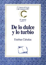 De lo dulce y lo turbio / Esteban Cabañas | Biblioteca Virtual Miguel de Cervantes