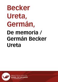 De memoria / Germán Becker Ureta | Biblioteca Virtual Miguel de Cervantes