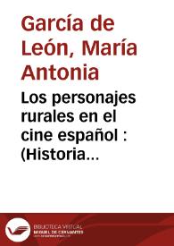 Los personajes rurales en el cine español : (Historia y sociología de un arquetipo rural: la figura del paleto) / María Antonia García de León | Biblioteca Virtual Miguel de Cervantes