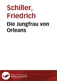 Die Jungfrau von Orleans / Friedrich Schiller | Biblioteca Virtual Miguel de Cervantes