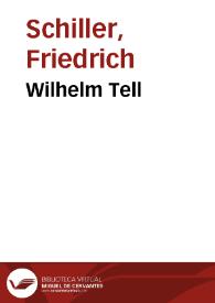 Wilhelm Tell / Friedrich Schiller | Biblioteca Virtual Miguel de Cervantes