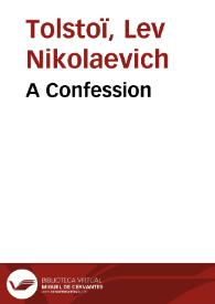 A Confession / Leo Tolstoy | Biblioteca Virtual Miguel de Cervantes