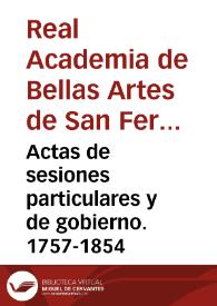 Libros de actas de las sesiones particulares y de gobierno. (1757-1854) | Biblioteca Virtual Miguel de Cervantes