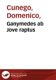 Ganymedes ab Jove raptus / Tititanus pinxit, Dom. Cunego sculpsit Romae 1770. | Biblioteca Virtual Miguel de Cervantes