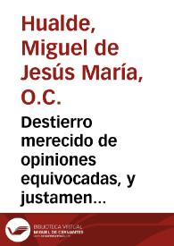 Destierro merecido de opiniones equivocadas, y justamente deseada nueva correccion de tiempos, y desengaño descubierto en literales expressiones de la Sagrada Escritura, y en ... arithmeticas cuentas del verdadero guarismo ... / Compuesto por Fr. Miguel de Jesus Maria y Hualde ... del Orden de Nuestra Señora del Carmen ... | Biblioteca Virtual Miguel de Cervantes