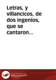 Letras, y villancicos, de dos ingenios, que se cantaron en el ... Real Convento de Nuestra Señora de Gracia Dei, dicho de la Zaydia, en 22 de Agosto, año 1695 en la profession de la Señora Doña Maria Antonia Garcia y Forès ... | Biblioteca Virtual Miguel de Cervantes