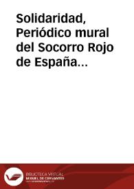 Solidaridad, Periódico mural del Socorro Rojo de España : Resistir era y sigue siendo hoy día abrir paso a la victoria | Biblioteca Virtual Miguel de Cervantes