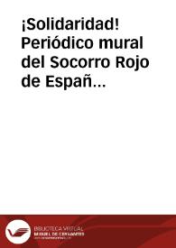 ¡Solidaridad! Periódico mural del Socorro Rojo de España : Un gobierno del pueblo : todo el pueblo con el gobierno : Unidad ... | Biblioteca Virtual Miguel de Cervantes