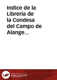 Indice de la Libreria de la Condesa del Campo de Alange  [Manuscrito] | Biblioteca Virtual Miguel de Cervantes