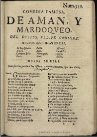 Comedia famosa, de Aman, y Mardoqueo / del doctor don Felipe Godinez | Biblioteca Virtual Miguel de Cervantes