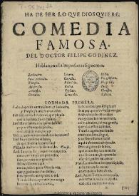 Ha de ser lo que Dios quiere / comedia famosa del doctor Felipe Godinez | Biblioteca Virtual Miguel de Cervantes