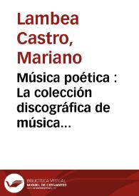 Música poética : La colección discográfica de música antigua del CSIC (2005-2009) / Mariano Lambea ... [et al.] | Biblioteca Virtual Miguel de Cervantes