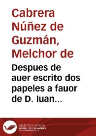 Despues de auer escrito dos papeles a fauor de D. Iuan Pedro de Ciria (q[ue] litiga el mayorazgo de los Betetas de Soria en la Real Chancilleria de Valladolid)... [Carta acerca de la pretensión de D. Juan Pedro de Ciria sobre el mayorazgo de los Beteta de Soria] / [D. Melchor de Cabrera Nuñez de Guzman] | Biblioteca Virtual Miguel de Cervantes