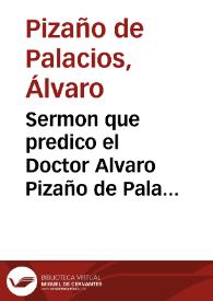 Sermon que predico el Doctor Alvaro Pizaño de Palacios ... en la fiesta de la beatificacion del glorioso Patriarcha San Ignacio fundador de la Religion esclarecida de la Compañia de Iesus... | Biblioteca Virtual Miguel de Cervantes