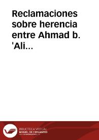 Reclamaciones sobre herencia entre Ahmad b. 'Ali al-Muntail y Muhammad b. Muhammad b. Bahtam | Biblioteca Virtual Miguel de Cervantes