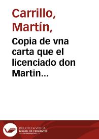 Copia de vna carta que el licenciado don Martin Carrillo ... escribio a su Magestad en su Real Consejo de las Indias desde la ciudad de Mexico, en doze de enero del año passado de 1628, remitida en el primer navio de aviso desde año. | Biblioteca Virtual Miguel de Cervantes