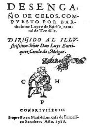 Desengaño de celos / compuesto por Bartholome Lopez de Enciso, natural de Tendilla... | Biblioteca Virtual Miguel de Cervantes