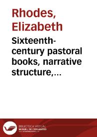 Sixteenth-century pastoral books, narrative structure, and "La Galatea" of Cervantes / Elizabeth Rhodes | Biblioteca Virtual Miguel de Cervantes