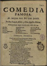 El mejor par de los doze / de Don Iuan de Matos, y Don Agustin Moreto | Biblioteca Virtual Miguel de Cervantes