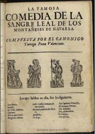 La sangre leal de los montañeses de Nauarra / compuesta por el canonigo Tarrega ... | Biblioteca Virtual Miguel de Cervantes