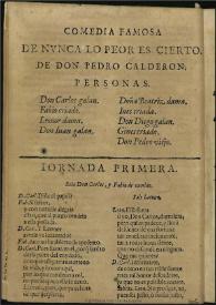Nunca lo peor es cierto / de don Pedro Calderon | Biblioteca Virtual Miguel de Cervantes