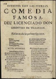 Ofender con las finezas / del licenciado don Geronimo de Villaizan | Biblioteca Virtual Miguel de Cervantes