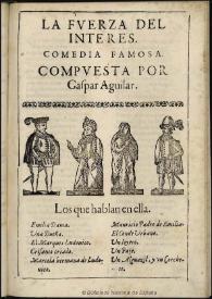 La fuerza del interes / compuesta por Gaspar Aguilar | Biblioteca Virtual Miguel de Cervantes