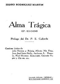 Alma trágica / Isidro Rodríguez Martín; prólogo de Dr. P. E. Callorda | Biblioteca Virtual Miguel de Cervantes