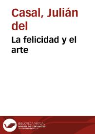 La felicidad y el arte / Julián del Casal; Remedios Mataix (ed. lit.) | Biblioteca Virtual Miguel de Cervantes