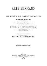 Arte mexicano / por el Padre Fr. Diego de Galdo Guzman | Biblioteca Virtual Miguel de Cervantes