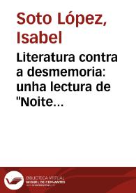 Literatura contra a desmemoria: unha lectura de "Noite de voraces sombras" de Agustín Fernández Paz / Isabel Soto | Biblioteca Virtual Miguel de Cervantes