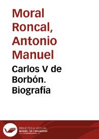 Carlos V de Borbón. Biografía / Antonio Manuel Moral Roncal | Biblioteca Virtual Miguel de Cervantes