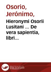 Hieronymi Osorii Lusitani ... De vera sapientia, libri quinque... | Biblioteca Virtual Miguel de Cervantes