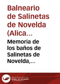 Memoria de los baños de Salinetas de Novelda, correspondiente a la temporada de 1876 / por el médico-director Joaquín Ivorra. | Biblioteca Virtual Miguel de Cervantes