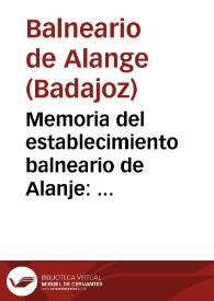 Memoria del establecimiento balneario de Alanje : temporada de 1895 / [director] Leopoldo Martinez Reguera. | Biblioteca Virtual Miguel de Cervantes